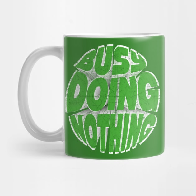 Busy Doing Nothing Funny Teen Green by SPOKN